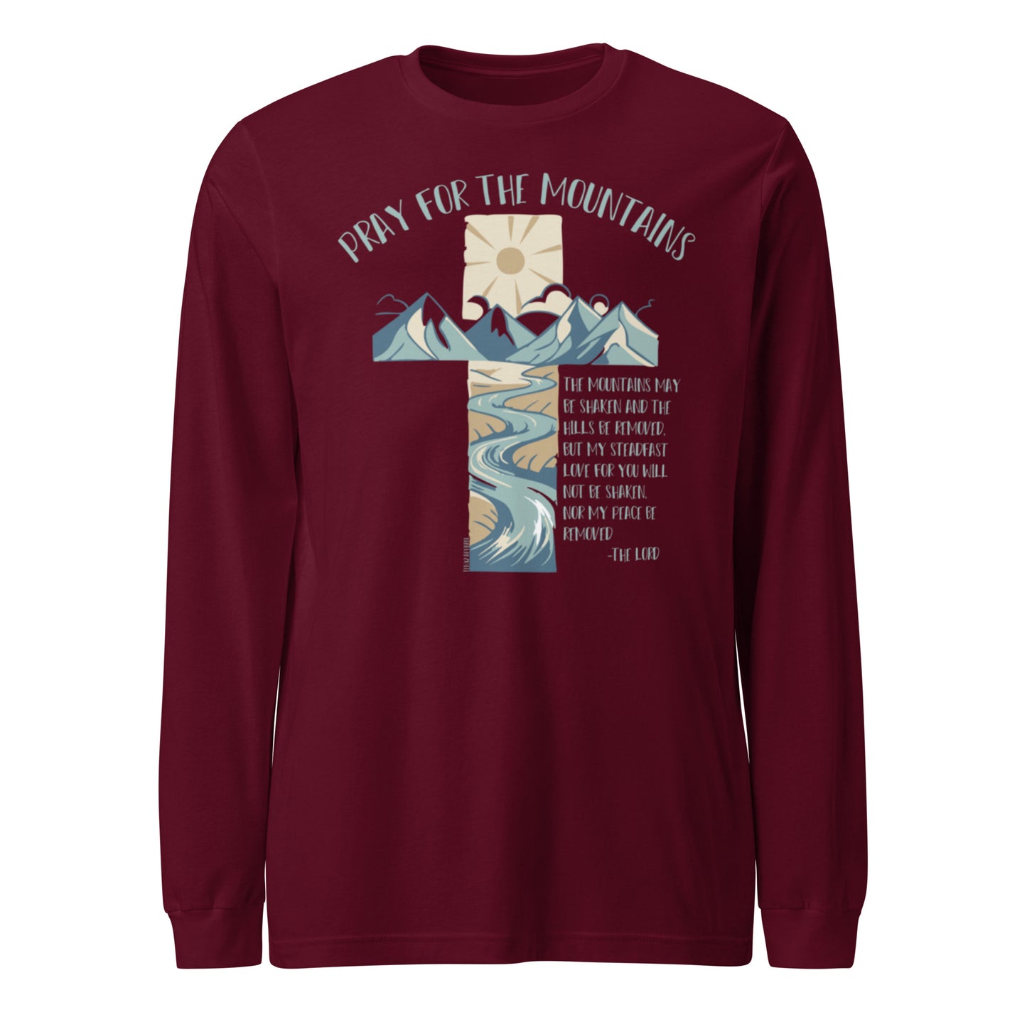 PRAY FOR THE MOUNTAINS - Unisex Long Sleeve