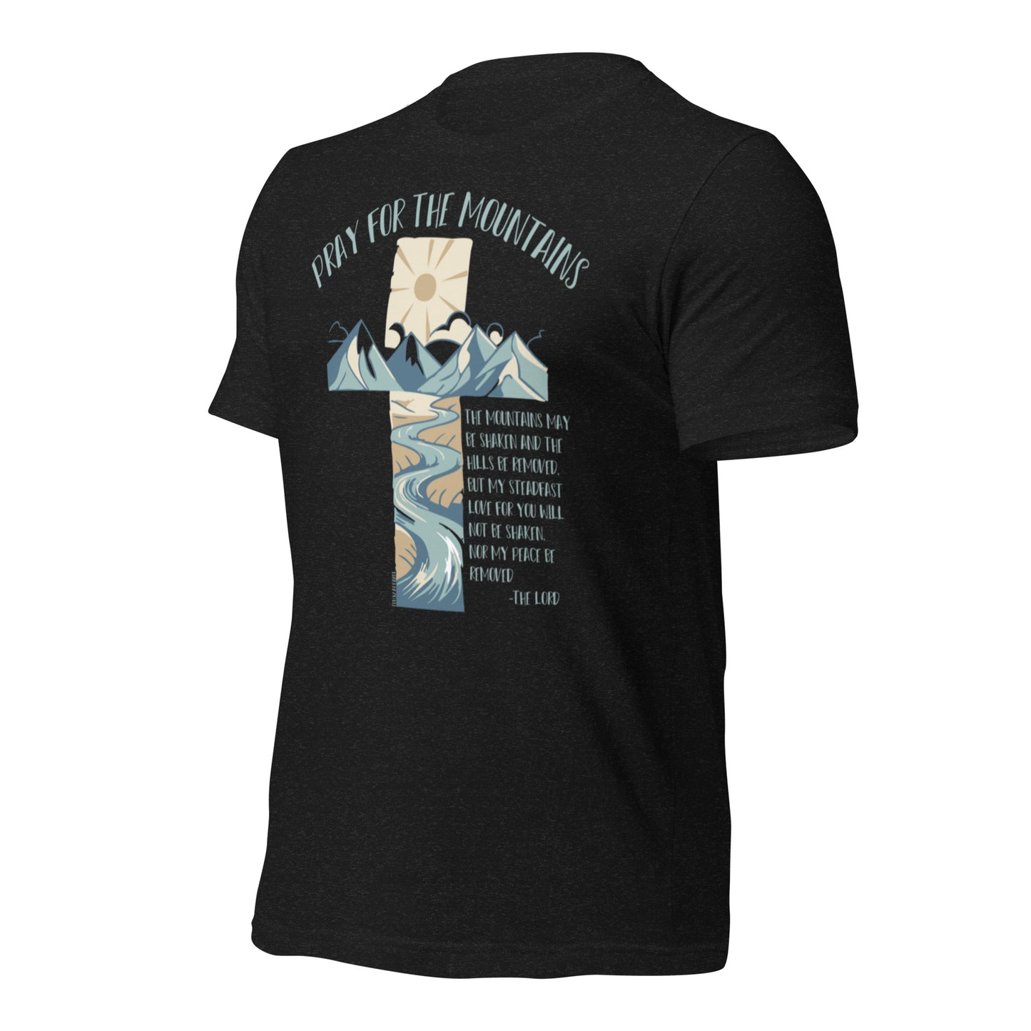 PRAY FOR THE MOUNTAINS - Unisex tee